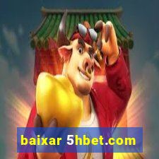 baixar 5hbet.com